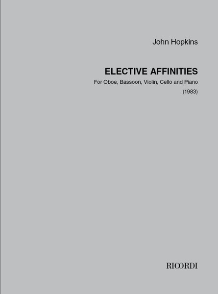 Hopkins, John: Elective Affinities / For Oboe, Bassoon, Violin, Cello and Piano / Ricordi