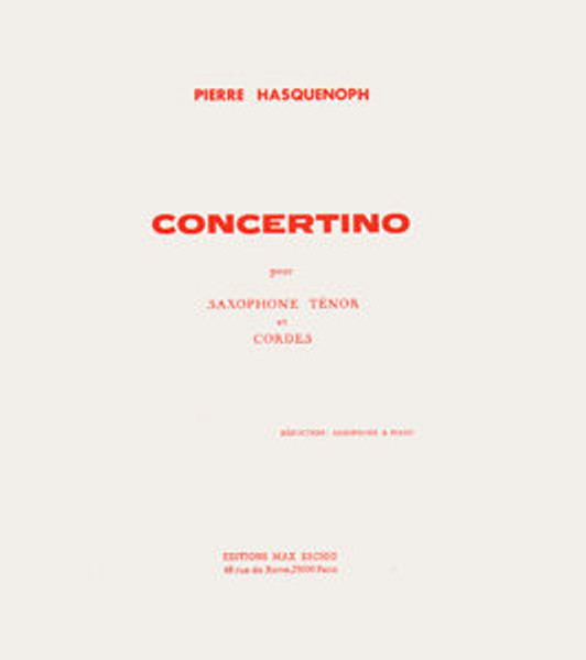 Hasquenoph, Pierre: Concertino, Op. 34b / pour saxophone ténor & orchestre a cordes, partie soliste avec réduction de l'orchestre piano / score and parts / Max-Eschig / 20th Century