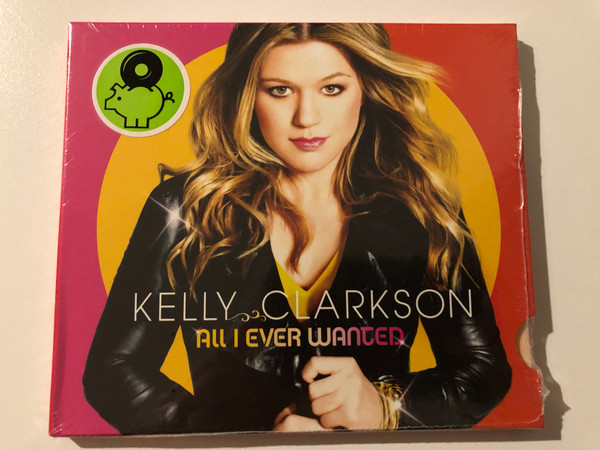 Kelly Clarkson – All I Ever Wanted / RCA Audio CD 2009 / 88697480722