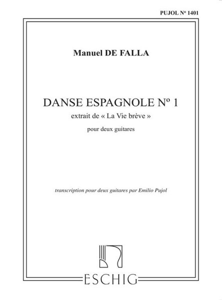 Falla, Manuel de: Danse espagnole No. 1, extrait de 'La Vie breve' / pour 2 guitares, transcription Emilio Pujol / Max-Eschig