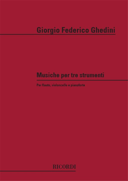 Ghedini, Giorgio Federico: MUSICHE PER 3 STRUM. (FL., VC. E PF.) / Ricordi Americana / 1984