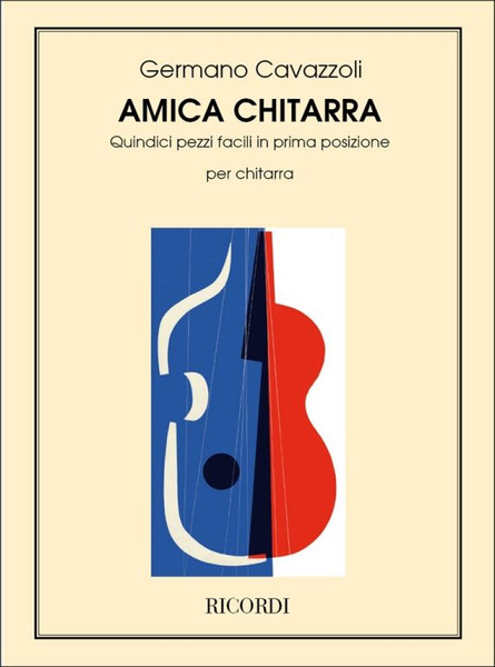 Cavazzoli, Germano: AMICA CHITARRA. 15 PEZZI FACILI IN PRIMA POSIZIONE / Ricordi Americana / 1976