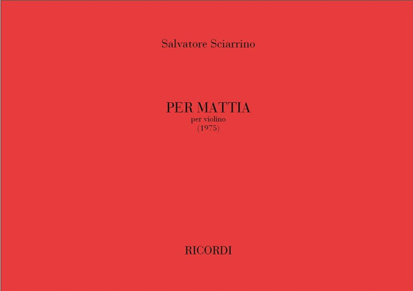 Sciarrino, Salvatore: PER MATTIA / Ricordi Americana / 2003