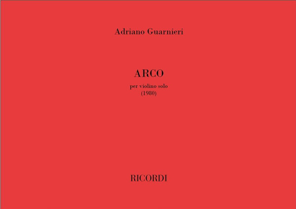 Guarnieri, Adriano: ARCO, PER VIOLINO SOLO / Ricordi Americana / 2003