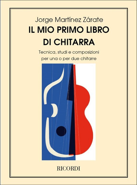 Martínez Zárate, Jorge, Zarate, Jorge Martinez: MIO PRIMO LIBRO DI CHITARRA TECNICA STUDI E COMPOSIZIONI P ER 1 O 2 CHITARRE / Ricordi Americana / 1980