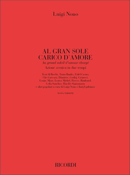 Nono, Luigi: AL GRAN SOLE CARICO D'AMORE (AU GRAND SOLEIL D'AMOUR CHARG E). AZIONE SCENICA IN 2 TEMPI / Ricordi Americana / 1960