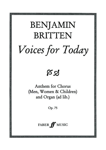 Britten, Benjamin: Voices for Today. SATB accompanied / Faber Music