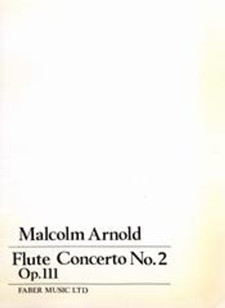 Arnold, Malcolm: Flute Concerto No. 2 / (score) / Faber Music