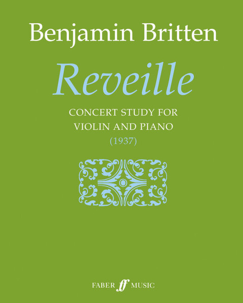 Britten, Benjamin: Reveille (violin and piano) / Faber Music