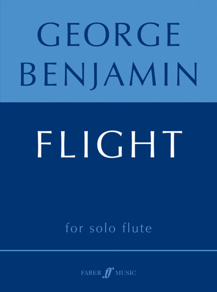 Benjamin, George: Flight (solo flute) / Faber Music