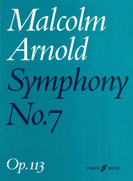 Arnold, Malcolm: Symphony No.7 (score) / Faber Music