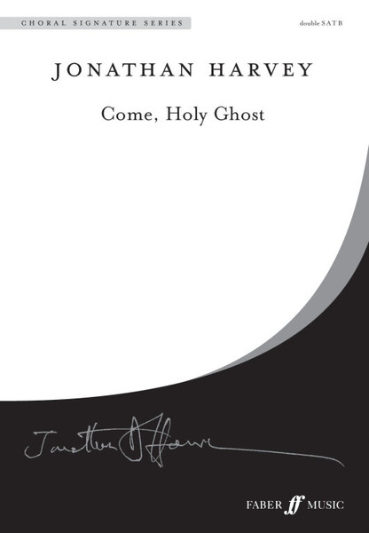 Harvey, Jonathan: Come, Holy Ghost. SSAATTBB unaccompanied / Faber Music