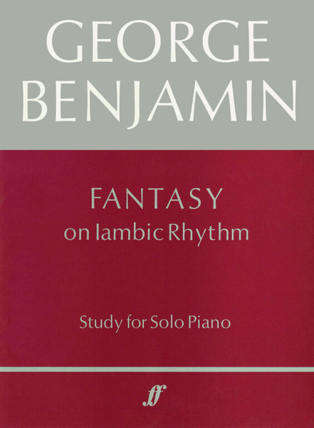 Benjamin, George: Fantasy on Iambic Rhythm (piano) / Faber Music