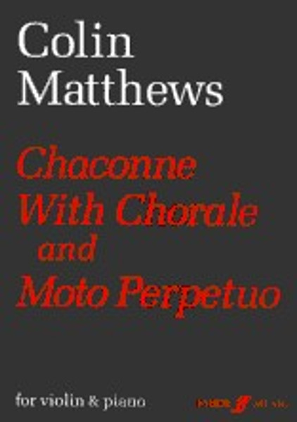 Matthews, Colin: Chaconne & Moto Perpetuo (violin & pno) / Faber Music