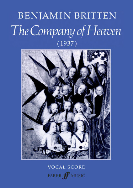 Britten, Benjamin: Company of Heaven, The (vocal score) / Faber Music