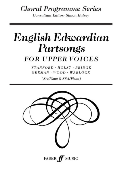 English Edwardian Partsongs. SSA acc. / Edited by Corp, Ronald / Faber Music