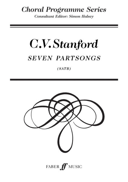 Stanford, Charles Villiers: Seven Partsongs. SATB unacc. (CPS) / Faber Music