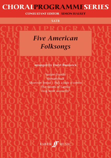 Runswick, Daryl: Five American Folksongs. SATB unacc(CPS) / Faber Music