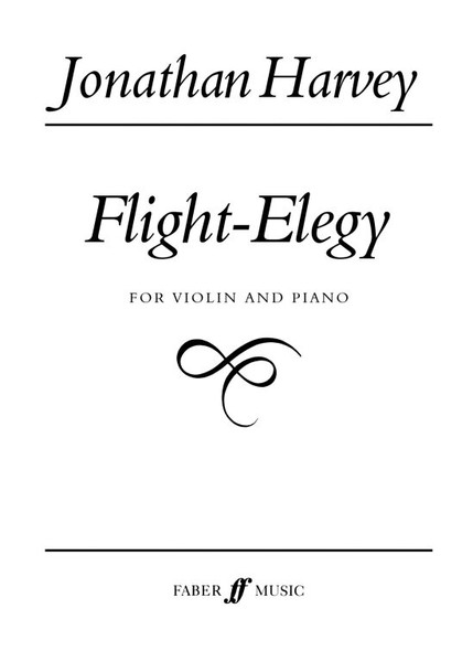 Harvey, Jonathan: Flight-Elegy (violin and piano) / Faber Music