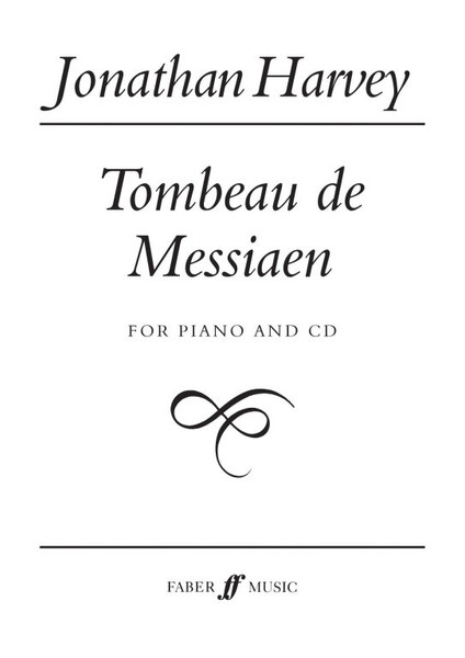 Harvey, Jonathan: Tombeau de Messiaen (piano score & CD) / Faber Music