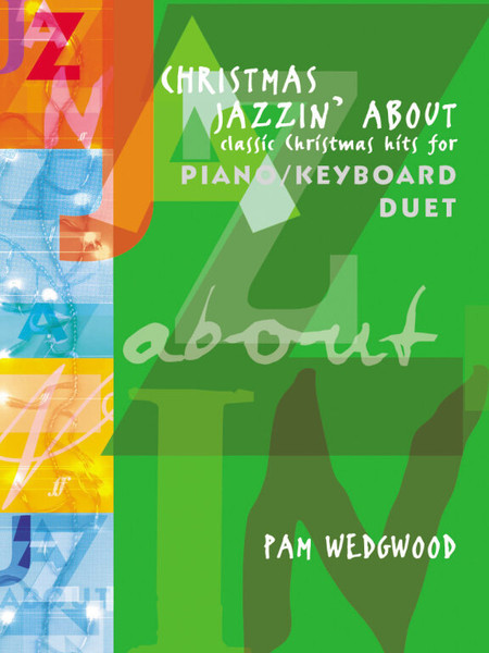 Christmas Jazzin' About / Arranged by Wedgwood, Pamela / Faber Music