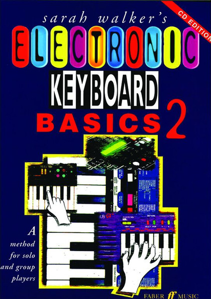 Walker, Sarah: Electronic Keyboard Basics 2 (with CD) / Sheet music and CD / Faber Music