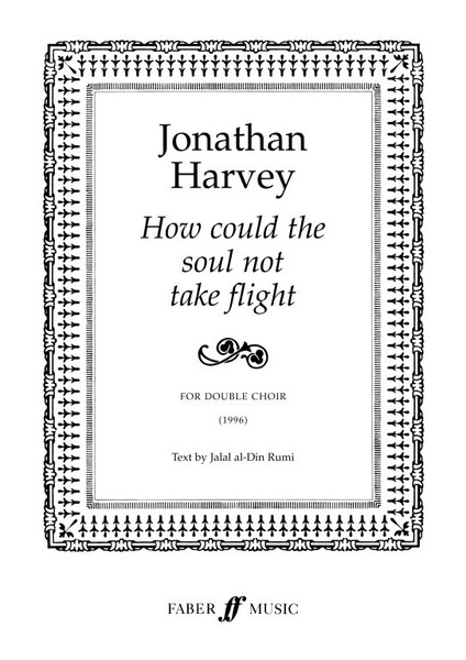 Harvey, Jonathan: How could the soul not. SSAATTBB unacc. / Faber Music