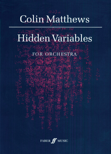 Matthews, Colin: Hidden Variables. Large orchestra (sc) / Faber Music