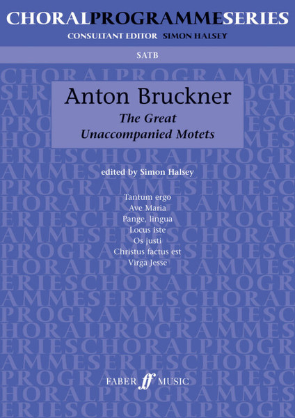 Bruckner, Anton: The great Unaccompanied Motets. SATB (CPS) / Faber Music