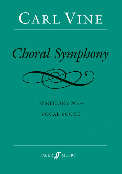 Vine, Carl: Choral Symphony (vocal score) / Faber Music