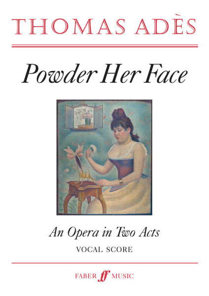 Ades, Thomas: Powder Her Face (vocal score) / Faber Music