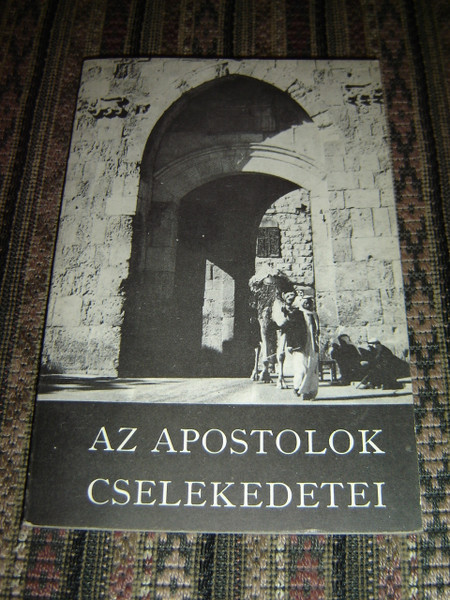The Book of Acts with Commentary in Modern Today's Hungarian Language Version Printed in 1975