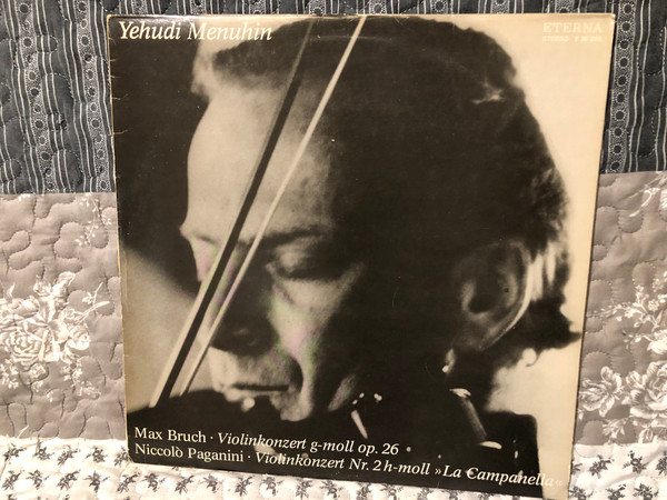 Max Bruch / Niccolò Paganini - Yehudi Menuhin – Violinkonzert G-Moll Op. 26 / Violinkonzert Nr. 2 H-Moll "La Campanella" / ETERNA / LP VINYL 8 26 555