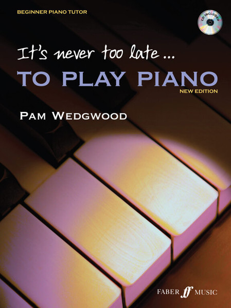 Wedgwood, Pamela: It's never too late to play piano (+CD) / Faber Music