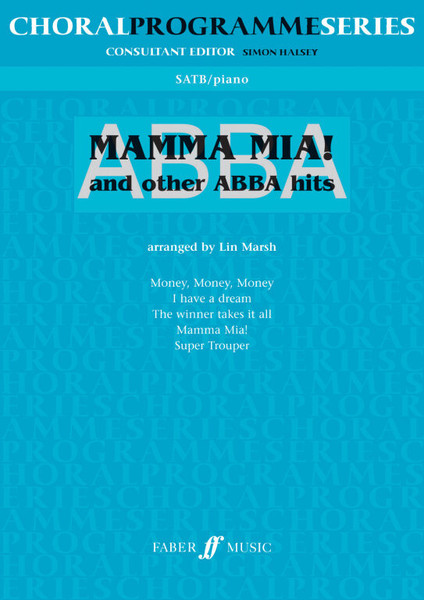 Marsh, Lin: Abba hits: Mamma Mia! / SATB accompanied / Faber Music