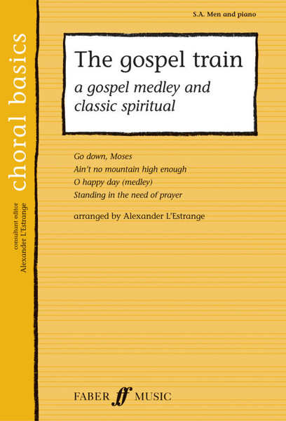 The gospel train. SA/Men acc. (CBS) / Arranged by L'Estrange, Alexander / Faber Music