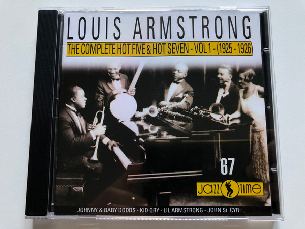 Louis Armstrong – The Complete Hot Five & Hot Seven - Vol 1 - (1925 - 1926) / Johnny & Baby Dodds, Kid Ory, Lil Armstrong, John St. Cyr,... / Jazz Time – 67 / EMI France Audio CD 1993 / 781083 2