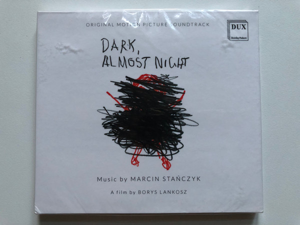 Dark, Almost Night (Original Motion Picture Soundtrack) - Music by Marcin Stańczyk, Sinfonia Varsovia, A film by Borys Lankocz / DUX Recording Producers Audio CD 2021 / DUX1818