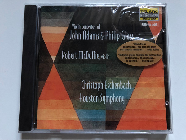 Violin Concertos of John Adams & Philip Glass - Robert McDuffie (violin), Christoph Eschenbach, Houston Symphony / Telarc Audio CD 1999 / CD-80494