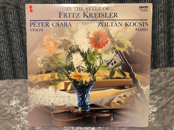 Fritz Kreisler, Péter Csaba, Zoltán Kocsis – In The Style Of  Hungatron  1982 LP VINYL SLPX 12437
