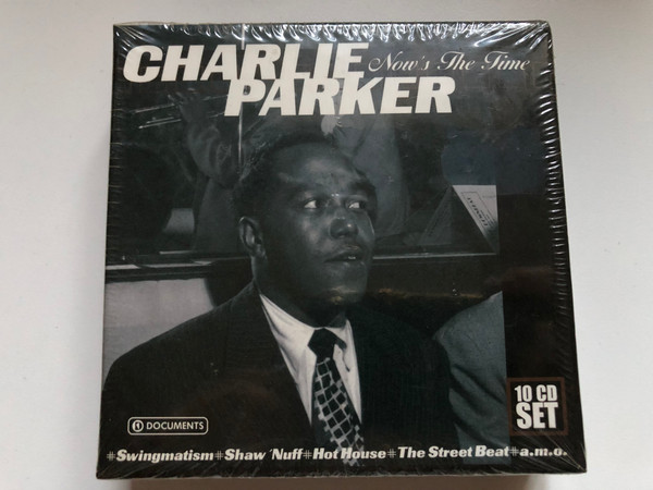 Charlie Parker – Now's The Time / Swingmatism; Shaw 'Nuff; Hot House; The Street Beat; a. m. o. / Documents 10x Audio CD, Box Set / 222921-321