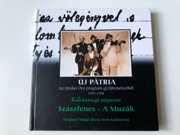 Új Pátria - Az Utolso Ora program gyujtemenyebol 1997-1998 - Kalotaszegi Népzene: Szászfenes - A Muzák (Original Village Music from Kalotaszeg) / Fonó Records Audio CD 2000 / FA-513-2