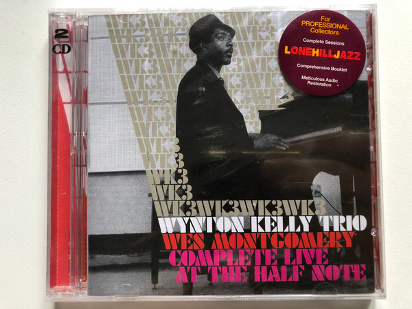 Wynton Kelly Trio, Wes Montgomery – Complete Live At The Half Note / Lone Hill Jazz 2x Audio CD 2005 / LHJ10181