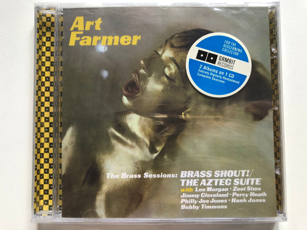 Art Farmer - The Brass Sessions: Brass Shout/Aztec Suite - with Lee Morgan, Zoot Sims, Jimmy Cleveland, Percy Heath, Philly Joe Jones, Hank Jones, Bobby Timmons / Gambit Records Audio CD 2007 / 69254