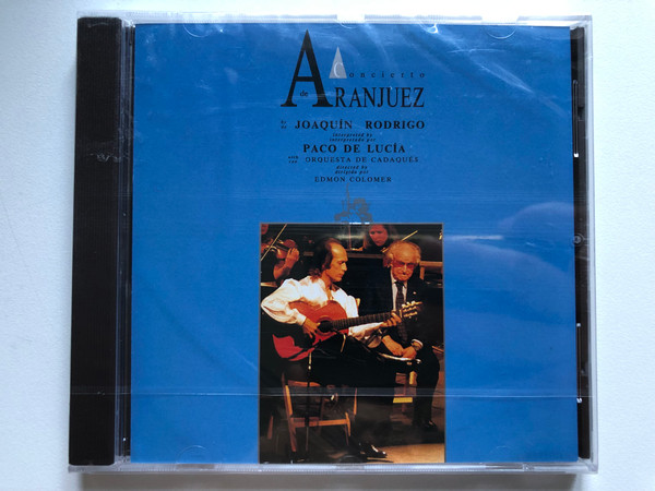 Concierto De Aranjuez - By Joaquin Rodrigo, interpreted By Paco De Lucía With Orquesta De Cadaques, Directed By Edmon Colomer / Philips Audio CD 1991 / 510 301-2