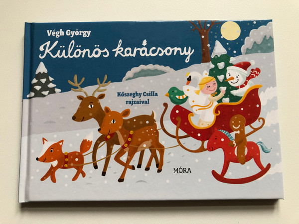 Különös karácsony by Végh György / Special Christmas - Illustrated by Kőszeghy Csilla rajzaival / Móra könyvkiadó / Hardcover (9789634158400)