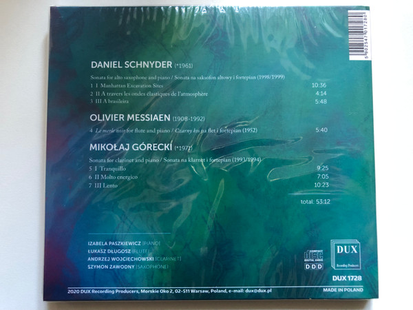 Gorecki, Messiaen, Schnyder / Izabela Paszkiewicz (piano), Szymon Zawodny (saxophone), Andrzej Wojciechowski (clarinet), Lukasz Dlugosz (flute) / DUX Recording Audio CD 2020 / DUX 1728