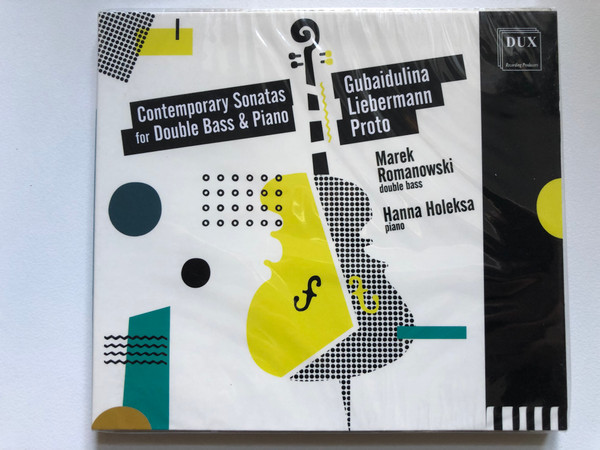 Contemporary Sonatas for Double Bass & Piano - Gubaidulina, Liebermann, Proto / Marek Romanowski (double bass), Hanna Holeksa (piano) / DUX Recording Audio CD 2021 / DUX 1746