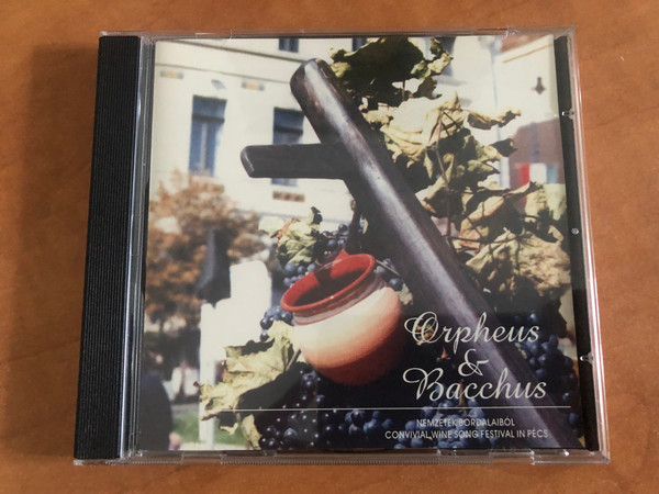 Orpheus & Bacchus (Nemzetek Bordalaiból - Convivial Wine Song Festival Pécs) / Do-Lá Audio CD 1997 Stereo / DLCD118