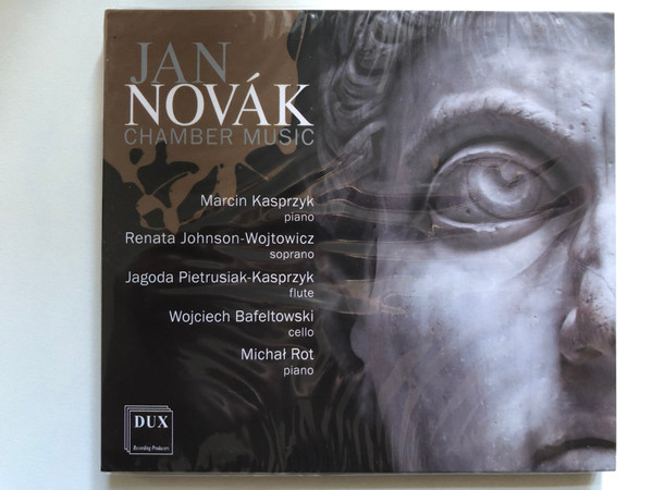 Jan Noval - Chamber Music / Marcin Kasprzyk (piano), Renata Johnson-Wojtowicz (soprano), Jagoda Pietrusiak-Kasprzyk (flute), Wojciech Bafeltowski (cello), Michal Rot (piano) / DUX Recording Audio CD 2021 / DUX 1814